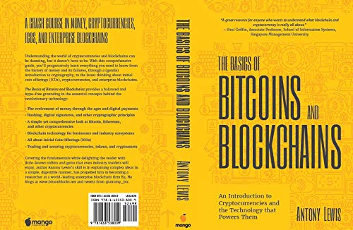 The Basics of Bitcoins and Blockchains: An Introduction to Cryptocurrencies and the Technology that Powers Them (Cryptography, Derivatives Investments, Futures Trading, Digital Assets, NFT)